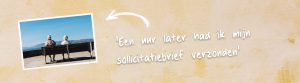 header column met de quote een uur later had ik mijn sollicitatie verzonden