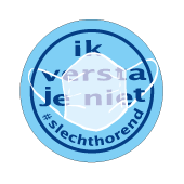 Een button met de tekst: Ik versta je niet., slechthorend. van Erasmus MC