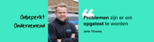 Foto Jelle met quote: Problemen zijn er om op